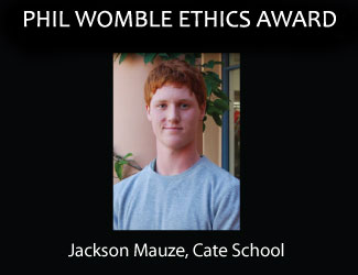 PHIL WOMBLE ETHICS AWARD: Jackson Mauze, Cate School